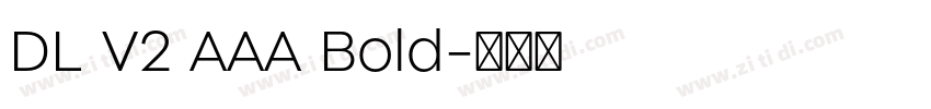 DL V2 AAA Bold字体转换 DL V2 AAA Bold字体转换
